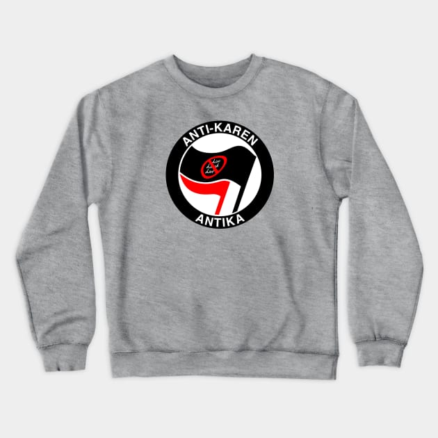 ANTIKA - Anti-Karen Crewneck Sweatshirt by The Daily Zeitgeist